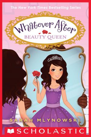 Cover of the book Beauty Queen (Whatever After #7) by Caroline Jayne Church