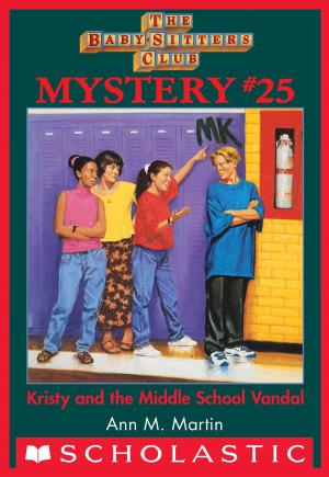 Cover of the book The Baby-Sitters Club Mystery #25: Kristy and the Middle School Vandal by Holly Robinson Peete, Ryan Peete, Holly Robinson Peete