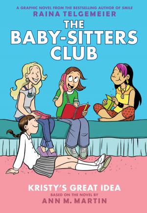 Cover of the book Kristy's Great Idea: Full-Color Edition (The Baby-Sitters Club Graphix #1) by Daisy Meadows