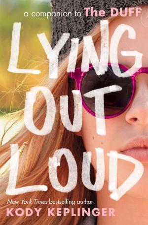 Cover of the book Lying Out Loud: A Companion to The DUFF by Ellen Miles