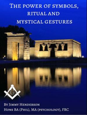 Cover of the book The Power of Symbols, Ritual and Mystical Gestures by Ed Manolio