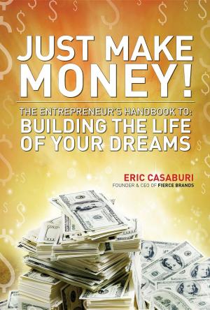 Cover of the book Just Make Money! by Jacques-Line Vandroux