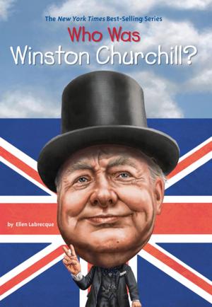 Cover of the book Who Was Winston Churchill? by Donna Jo Napoli