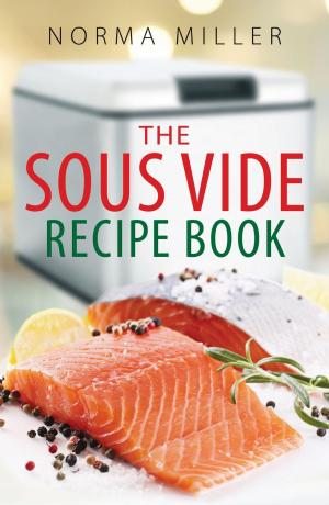 Cover of the book The Sous Vide Recipe Book by Arnold Marks