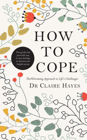 Cover of the book How to Cope – The Welcoming Approach to Life’s Challenges by Stephanie Moraghan