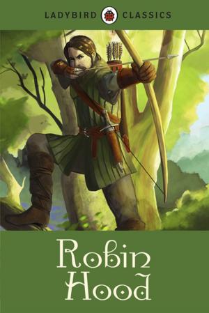 Cover of the book Ladybird Classics: Robin Hood by Colin Jones