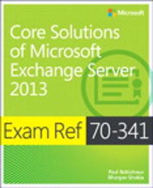 Cover of the book Exam Ref 70-341 Core Solutions of Microsoft Exchange Server 2013 (MCSE) by Phil Baker