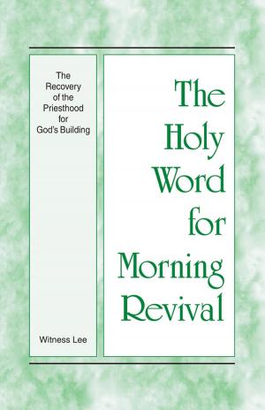 Cover of the book The Holy Word for Morning Revival - The Recovery of the Priesthood for God’s Building by Apostle Andrea Lewis