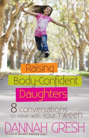Cover of the book Raising Body-Confident Daughters by Ryan Hall