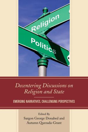 Cover of the book Decentering Discussions on Religion and State by Brian E. Butler, Matthew J. Brown, Phillip Deen, Loren Goldman, John Kaag, John Ryder, Patricia Shields, Joseph Soeters, Eric Weber