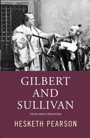 Book cover of Gilbert And Sullivan: A Biography