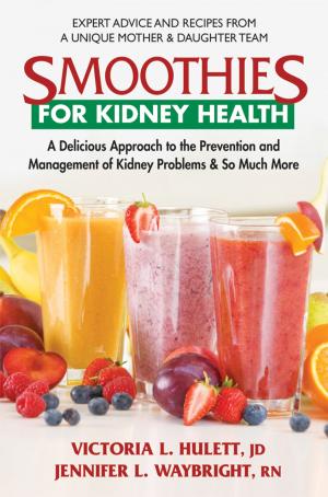 Cover of the book Smoothies for Kidney Health by Helen Vlassara, MD, Sandra Woodruff, Gary E. Striker, MD