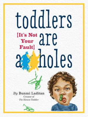 Cover of the book Toddlers Are A**holes by Molly Gilbert