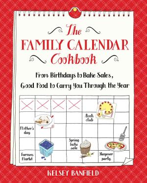 Cover of the book The Family Calendar Cookbook by Tara Cottrell, Dan Zigmond
