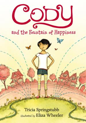 Cover of the book Cody and the Fountain of Happiness by Sonya Hartnett