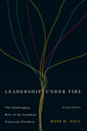 Cover of the book Leadership Under Fire, Second Edition by Commission de vérité et réconciliation du Canada