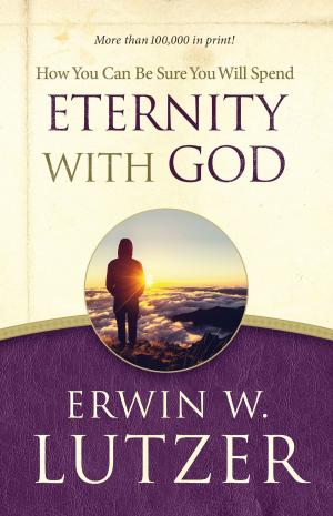 Cover of the book How You Can Be Sure You Will Spend Eternity with God by Paul Hutchens
