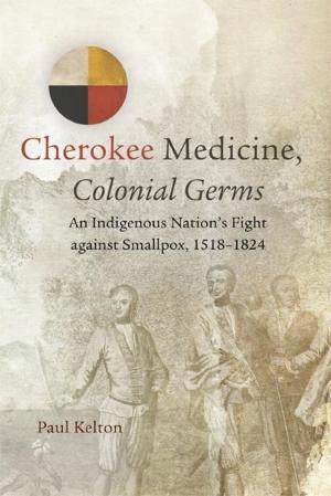 Cover of the book Cherokee Medicine, Colonial Germs by Gary Scharnhorst