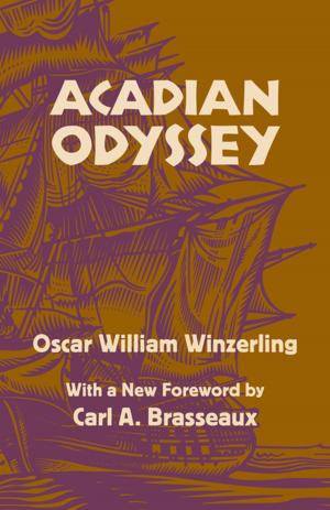 Cover of the book Acadian Odyssey by Jay Edwards, Nicolas Kariouk Pecquet du Bellay de Verton