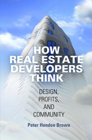 Cover of the book How Real Estate Developers Think by Brooke Conti