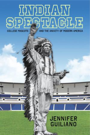 Cover of the book Indian Spectacle by Sarah J. Lauro