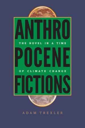 Cover of the book Anthropocene Fictions by Susana M. Morris