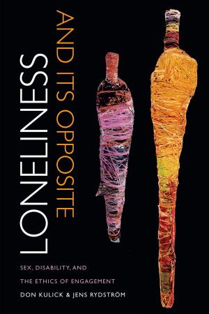 Cover of the book Loneliness and Its Opposite by Nannerl O. Keohane, Fred Chappell