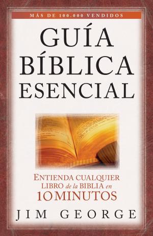 Cover of the book Guía bíblica esencial by Daniel Overdorf