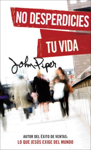 Cover of No desperdicies tu vida
