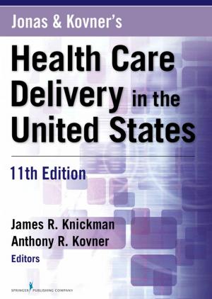 Cover of the book Jonas and Kovner's Health Care Delivery in the United States, 11th Edition by Zelia Kifer, RN, BSN, CWS