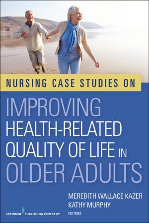 Cover of the book Nursing Case Studies on Improving Health-Related Quality of Life in Older Adults by Cassie Giles Groll, DNP, RN, CNM
