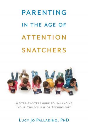 Cover of the book Parenting in the Age of Attention Snatchers by Andrew Harvey