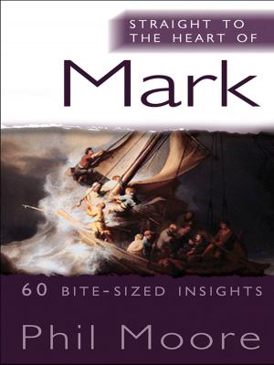 Cover of the book Straight to the Heart of Mark by Richard Harris, David Gotts