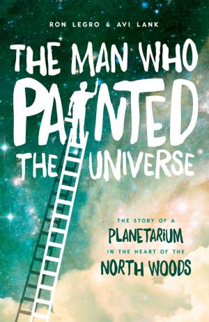 Cover of the book The Man Who Painted the Universe by Jim Paris