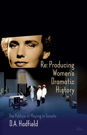 Book cover of Re: Producing Women's Dramatic History