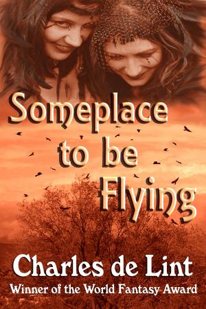 Cover of the book Someplace to Be Flying by T. Thorn Coyle