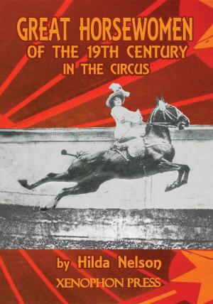 Cover of the book GREAT HORSEWOMEN OF THE 19TH CENTURY IN THE CIRCUS : and an Epilogue on Four Contemporary Écuyeres by D.V.M. Dominique Giniaux