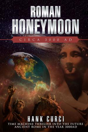 Cover of the book Roman Honeymoon, Circa 3000AD by Eddie D. Moore, Erin Lale, Ellen Denton