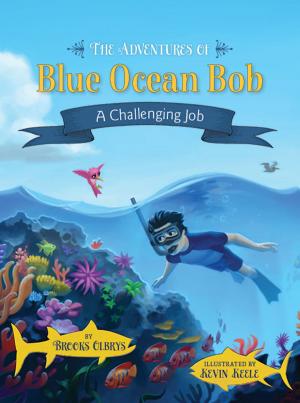 Cover of the book The Adventures of Blue Ocean Bob by Eric Noel Muñoz