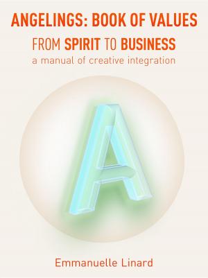Cover of ANGELINGS BOOK OF VALUES: FROM SPIRIT TO BUSINESS, a manual of creative integration