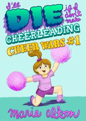 Book cover of I'll Die if I Don't Make Cheerleading