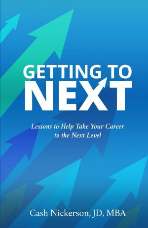 Cover of the book Getting to Next: Lessons to Help Take Your Career to the Next Level by Paul Smith