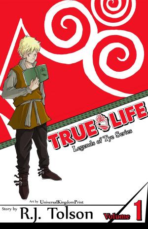 Cover of True Life (Legends of Tye Series), Vol. 1