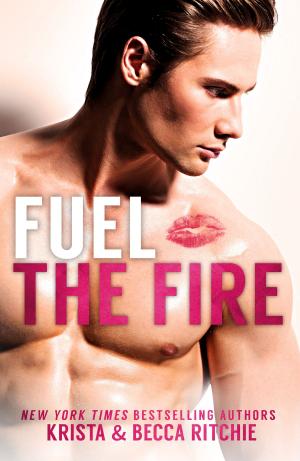 Cover of the book Fuel the Fire by Krista Ritchie, Becca Ritchie