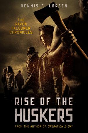 Cover of the book Rise of the Huskers (The Raven Falconer Chronicles: Episode Two) by A J McKeep