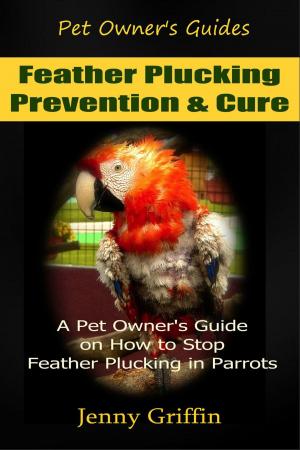 bigCover of the book Feather Plucking Prevention & Cure by 