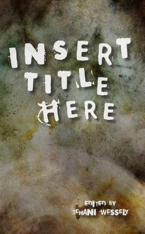 Cover of the book Insert Title Here by Roman Theodore Brandt