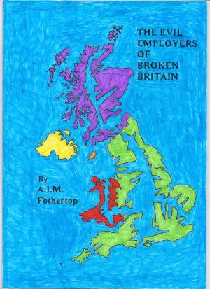 bigCover of the book The Evil Employers of Broken Britain by 
