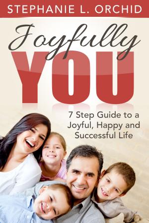Book cover of Joyfully You: A 7 step guide to a joyful, happy and successful life