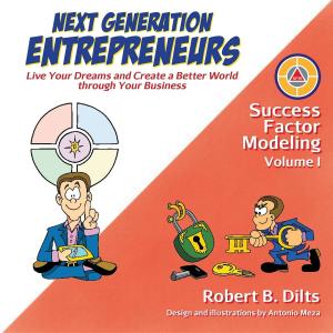 Cover of the book Next Generation Entrepreneurs by Robert Brian Dilts, Todd Epstein, Robert  Warren Dilts